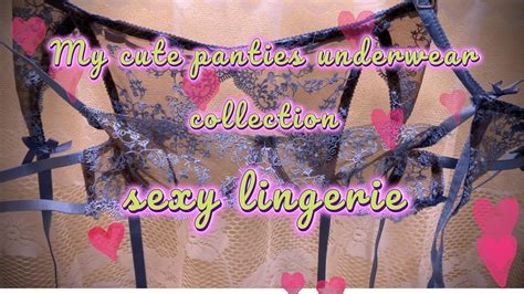 [39]my Cute Panties Underwear Collection Sexy Lingerie Youtube