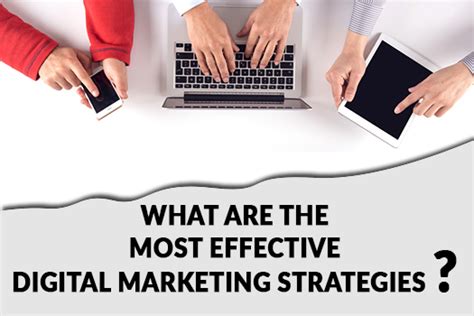 What Are The Most Effective Digital Marketing Strategies Webdaksh
