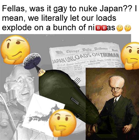 I Am Become Dank The Destroyer Of Memes Hairy Truman 1945 Dankmemes