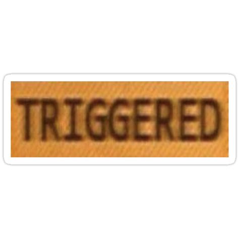 Triggered Stickers By Bnkz Redbubble