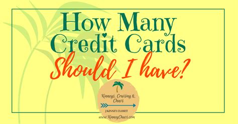 Maybe you would like to learn more about one of these? How Many Credit Cards Should I Have? - Kinney Chaos