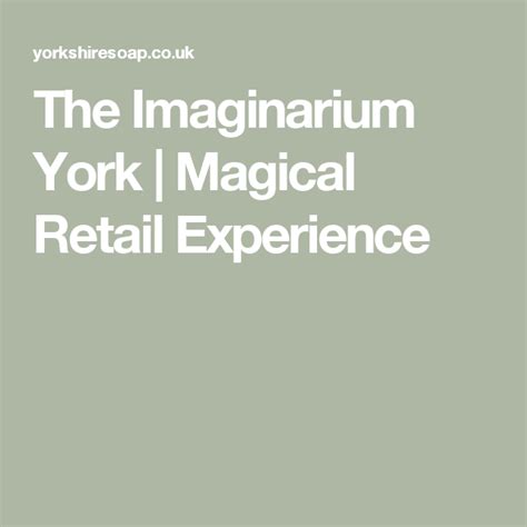 The Imaginarium York Magical Retail Experience Retail Experience
