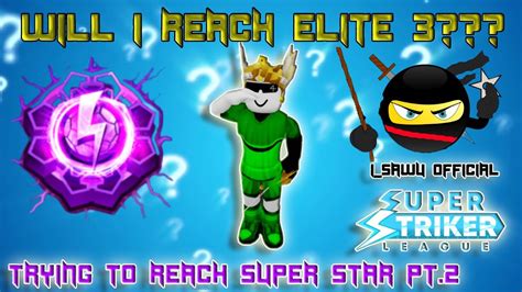 Will I Reach Elite 3 Super Striker League Roblox Ssl Roblox Youtube