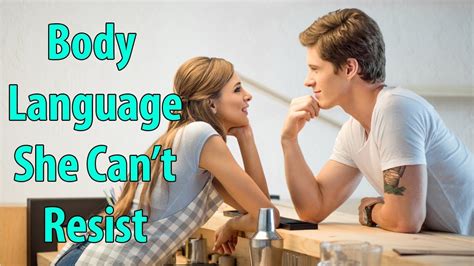 Body Language Women Can T Resist Make Her Want You YouTube