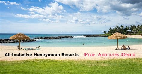All Inclusive Honeymoon Resorts For Adults Only