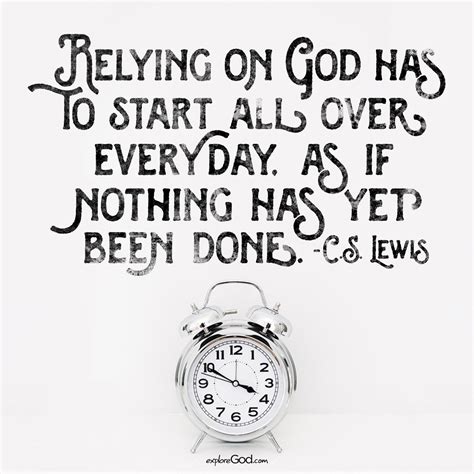 If you know how to identify and use your assets, you can start over with more. "Relying on God has to start all over every day, as if nothing has yet … | Christian quotes ...