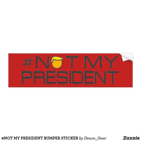 Not My President Bumper Sticker Bumper Stickers Witty Quotes Bumpers