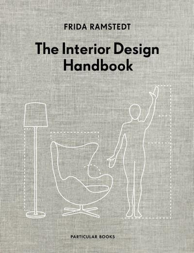 The Interior Design Handbook Frida Ramstedt Author 9780241438114 Blackwells