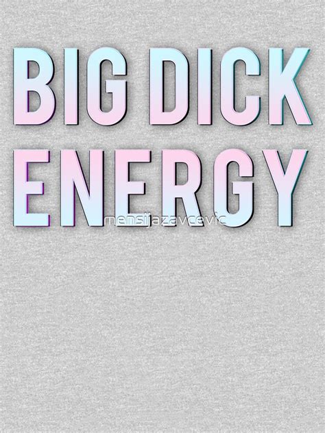 big dick energy t shirt for sale by mensijazavcevic redbubble ass t shirts statement t