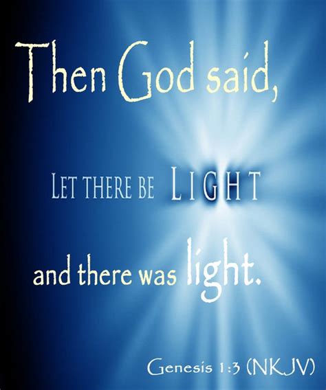 Genesis 13 Nkjv Then God Said Let There Be Light And There Was