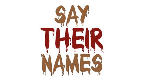 Say Their Names — Robert Brookes Digital Creations