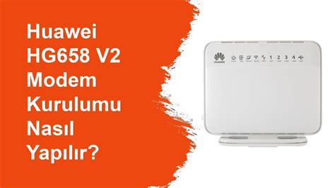 SUPERONLİNE MODEM KURULUMU Huawei HG658 V2 Modem Kurulumu nasıl