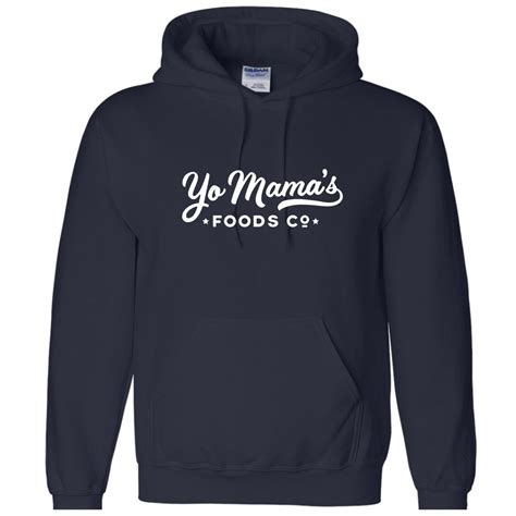 Yo Mama S Hoodie Yo Mama S Foods