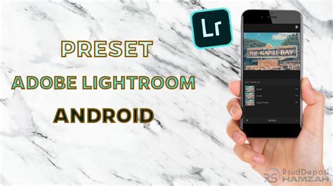 Apa Itu Preset Lightroom Android Begini Cara Menggunakannya Rsuddepatihamzah Com