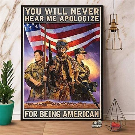 American Solider You Will Never Hear Me Apologize For Being American