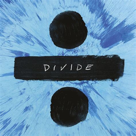 As a big fan of ed sheeran's work i was nervous with this album coming up.would it be a flop? Ed Sheeran. ÷ Divide | JAM