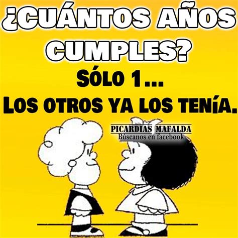Resultado De Imagen Para Mafalda Frases Cumpleaños Feliz Cumpleaños