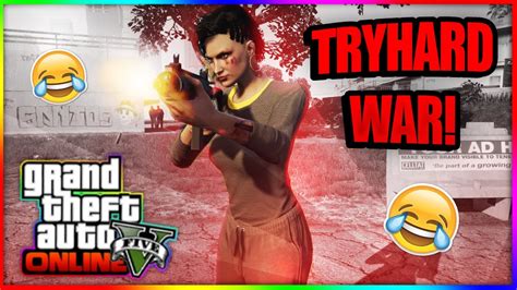 War With Tryhards Gta Online Youtube