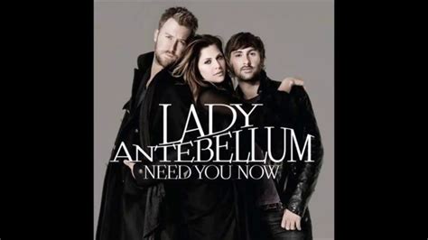 Wishing you'd come sweeping in the way you did before. Lady Antebellum - Need You Now (John W Remix) - YouTube