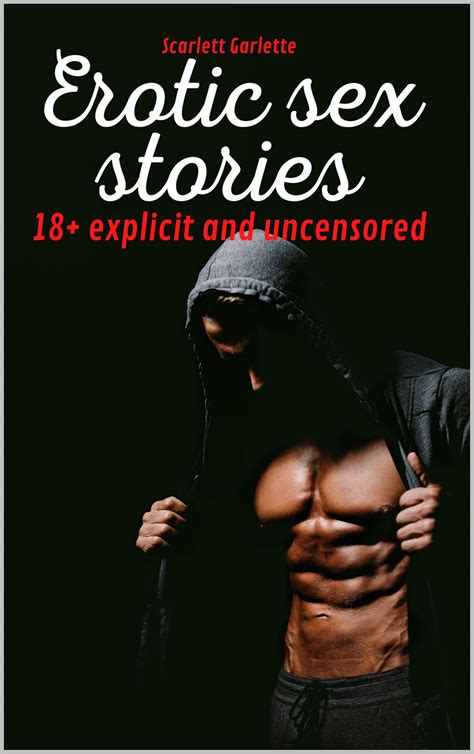 Erotic Sex Stories 18 Explicit And Uncensored Adult Erotia Sex