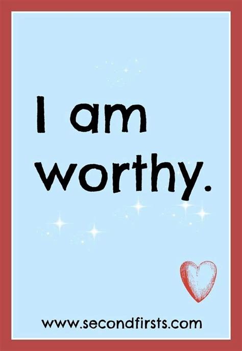 I Am Worthy Quotes Quotesgram