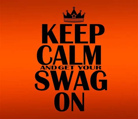 Keep Calm And Get Your Swag On — Stock Photo © Mohamedmaaz86 28159119