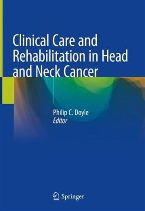 Clinical Care And Rehabilitation In Head And Neck Cancer