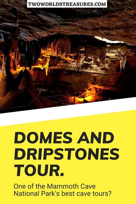 Learn About Domes And Dripstones Tour One Of The Cave Tours In Mammoth