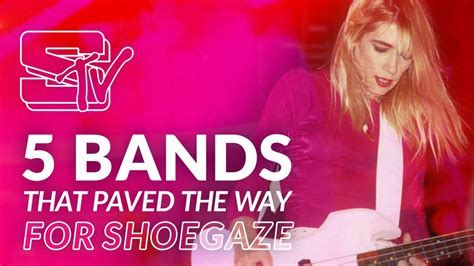 5 Bands That Paved The Way For Shoegaze Youtube