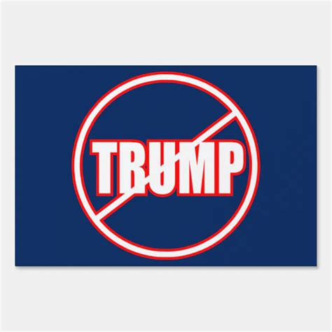 Anti Trump No Trump Custom Donald Trump Yard Sign Zazzle