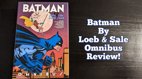 Batman By Jeph Loeb And Tim Sale Omnibus Review Youtube