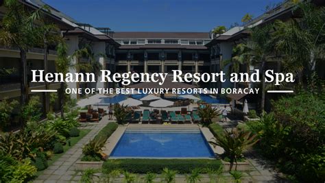 Henann Regency Resort And Spa One Of The Best Luxury Resorts In