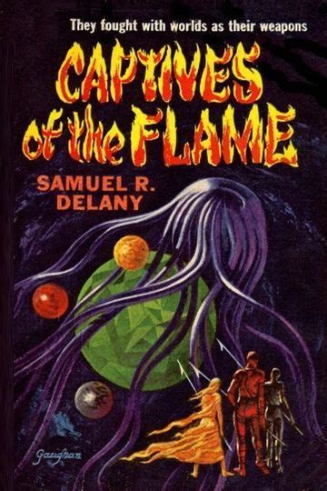 captives of the flame by samuel r delany kindle edition preview homunculus ace books