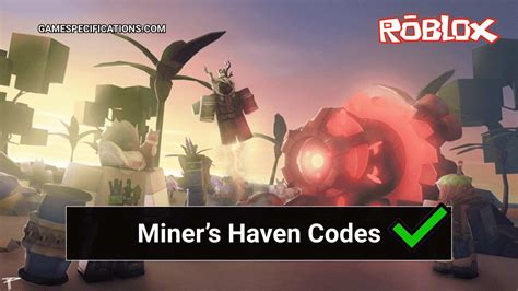 Roblox Miners Haven Codes List July 2022 Game Specifications