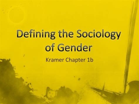 Chapter 1b Defining The Sociology Of Gender