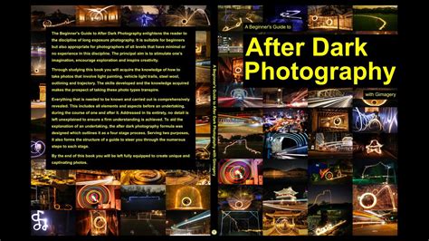 A Beginners Guide To After Dark Photography With Gimagery Out Now On
