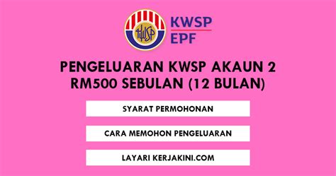 *(permohonan hendaklah diterima oleh kwsp sebelum atau pada 31 mac 2021). Pengeluaran KWSP Akaun 2 RM500 Sebulan