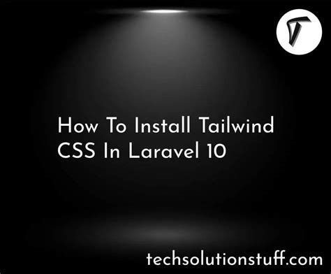 How To Install Tailwind Css In Laravel