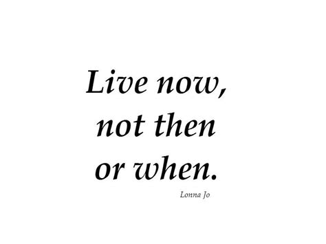 Six Word Life Lesson Quotes Live Now Six Word Live In The Now