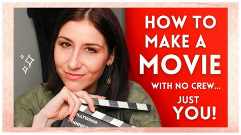 How To Make Your Own Movie Tips For Creating A Film With No Crew