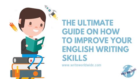 How To Improve Your English Writing Skills The Ultimate Guide