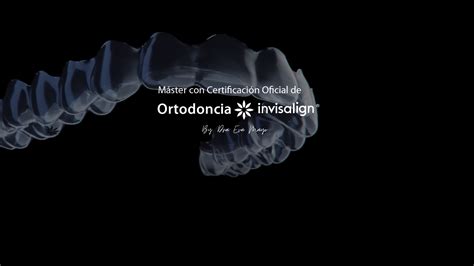 31ª Edición Máster Invisalign con Certificación Oficial Ortodoncia