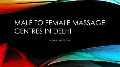 Male To Female Massage Centres In Delhi By Body Massage Center In Delhi Issuu