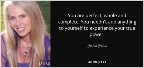 Doreen Virtue Quote You Are Perfect Whole And Complete You Neednt
