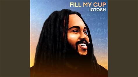 fill my cup youtube