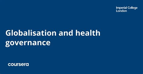 Globalisation And Health Governance Course By Imperial College London Coursera