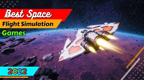 8 Best Space Flight Simulation Games 2022 Youtube