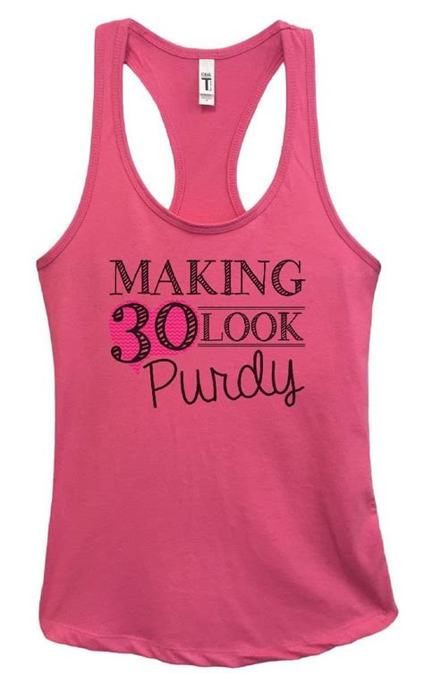 Womens Making 30 Look Purdy Grapahic Design Fitted Tank Top Workout
