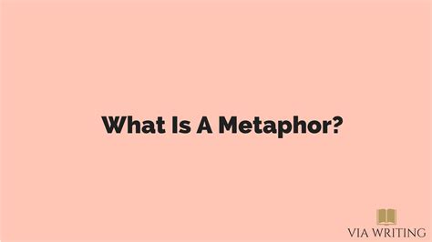 What Is A Metaphor? | Via Writing