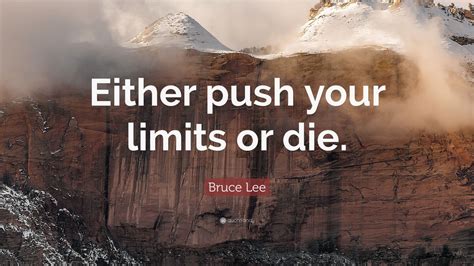 Bruce Lee Quote Either Push Your Limits Or Die 12 Wallpapers